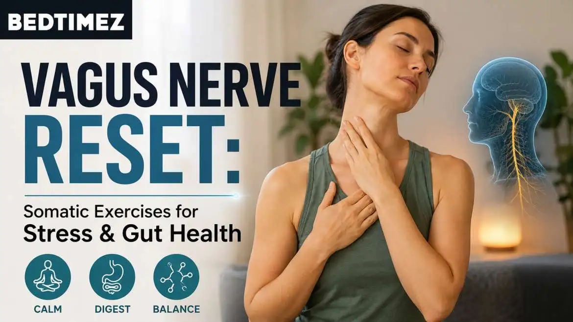 Vagus Nerve Reset: Somatic Exercises for Stress & Gut Health